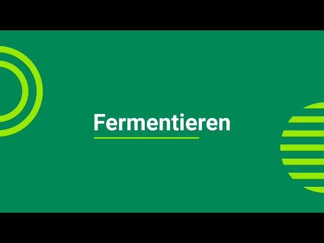 Lebensmittelverarbeitung: Fermentieren