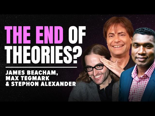 Searching for a Theory of Everything with Max Tegmark, James Beacham & Stephon Alexander (2020)