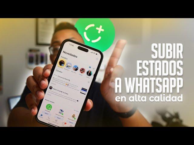 Cómo SUBIR ESTADOS a WhatsApp en ALTA CALIDAD 