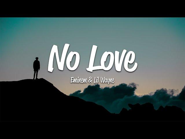 Eminem - No Love (Lyrics) ft. Lil Wayne