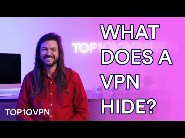 What Does a VPN Actually Hide: Expert Advice (Plus What ISN'T Hidden)