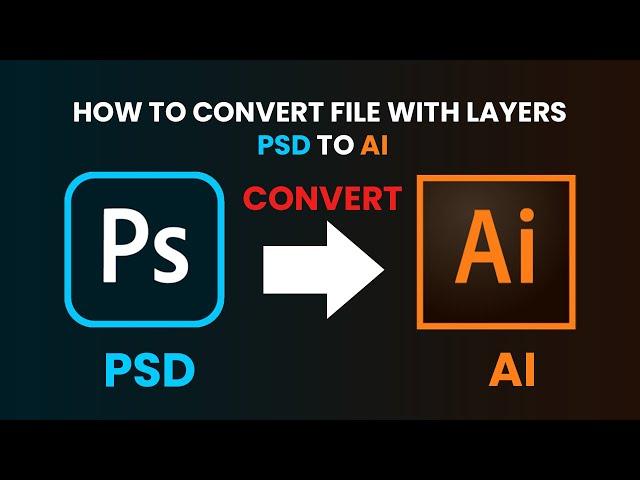 how to convert PSD to AI file | Convert file photoshop to illustrator with layer