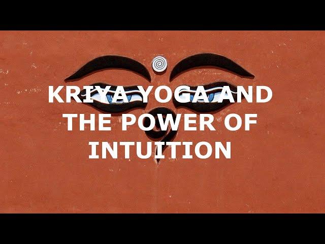 Kriya Yoga and the Power of Intuition