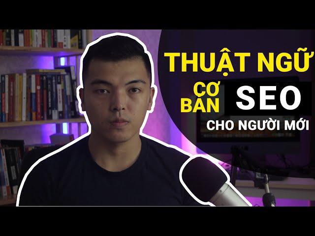 Thuật ngữ seo và các khái niệm - Các thuật ngữ cơ bản thường gặp trong SEO dành cho người mới