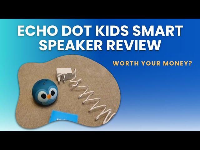 Echo Dot Kids Smart Speaker Review (Is It Worth The Money?}