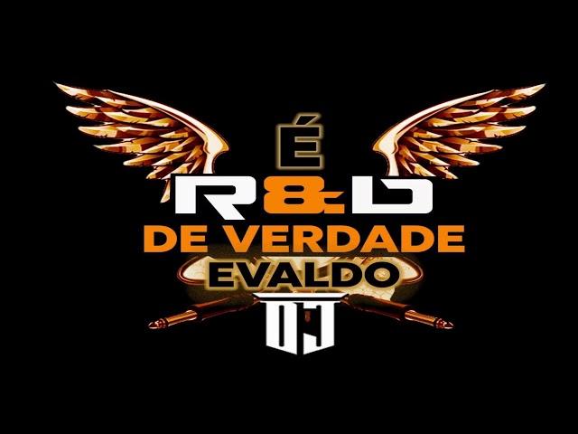 R&B DE VERDADE BY EVALDO DJ