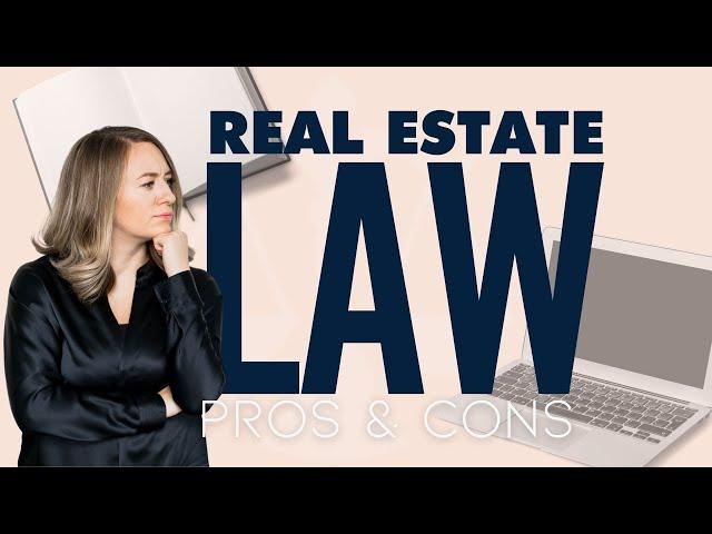 Practicing Real Estate Law - Pros and Cons