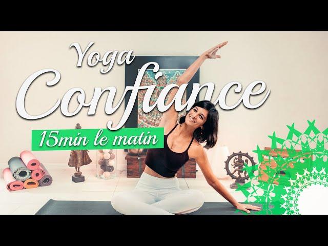 Yoga du Matin | 15min | Confiance en soi pour débuter la journée (Yoga Débutant)