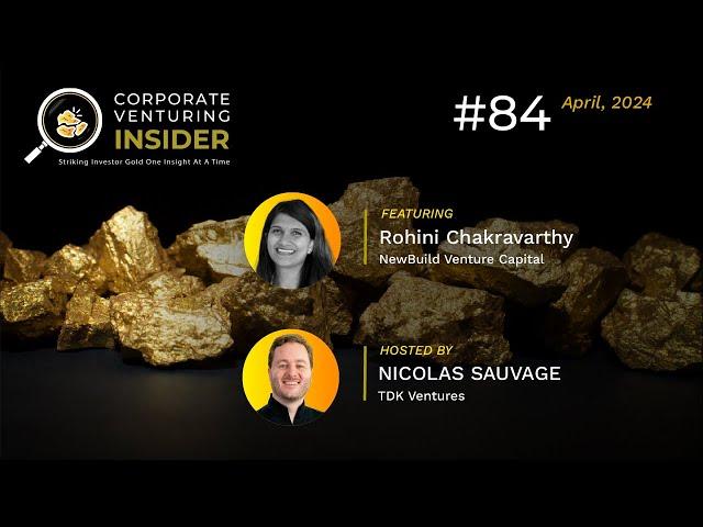 Corporate Venturing Insider #84 with Rohini Chakravarthy from NewBuild VC