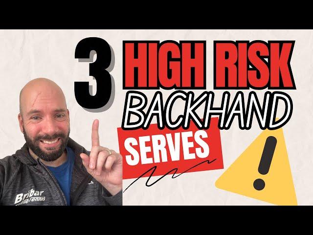 High RISK, High REWARD | Which Backhand Serve Will You Try?