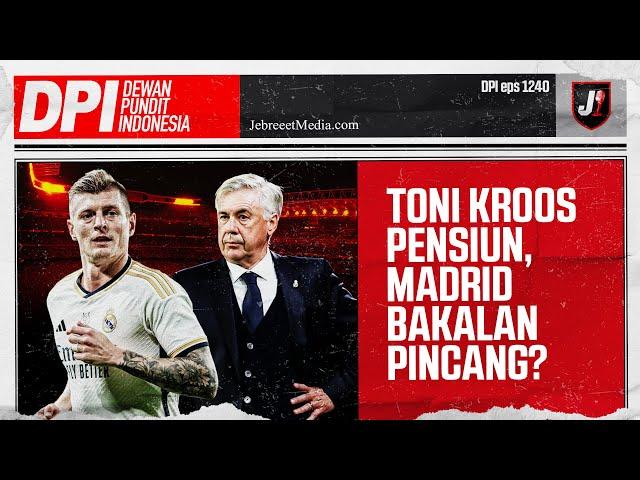 TONI KROOS PENSIUN, REAL MADRID BAKAL GOYANG? - DPI - EPS 1240