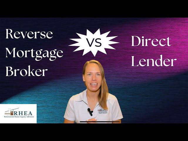 Reverse Mortgage Broker vs Direct Lender