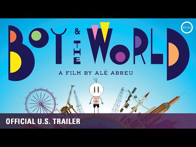 Boy and the World [Oscar Nominee, Official U.S. Trailer] - Out now on Blu-ray, DVD & Digital