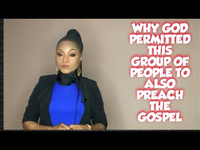 FOR THIS REASON GOD ALSO PERMITTED THIS GROUP OF PEOPLE TO PREACH THE GOSPEL