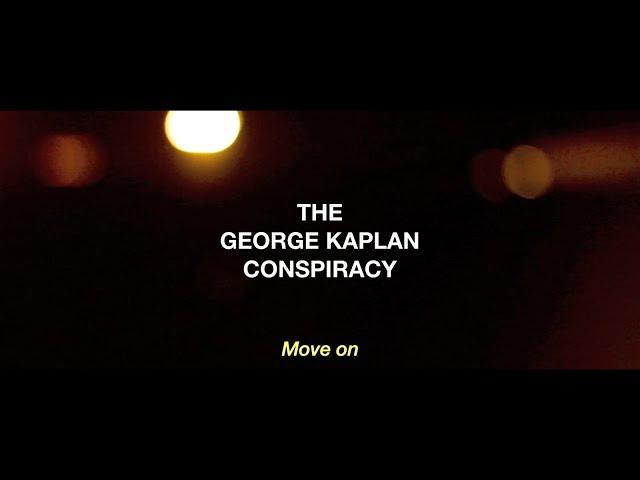 The George Kaplan Conspiracy - Move on (Official Video)