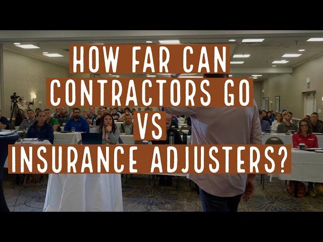 How Far Can Contractors Go vs Insurance Adjusters?