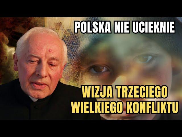 Wizja Trzeciego Wielkiego Konfliktu, A Polska Zostanie ... - Ojciec Adam Skwarczyński