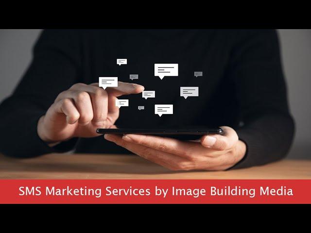 SMS Marketing Services by Image Building Media