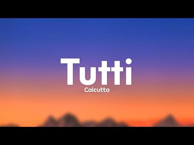 Calcutta - Tutti (Testo/Lyrics)