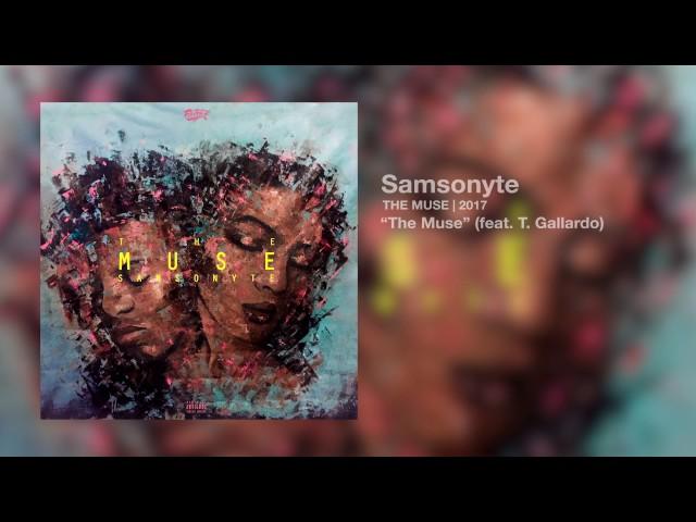 Samsonyte - The Muse (feat. T Gallardo)