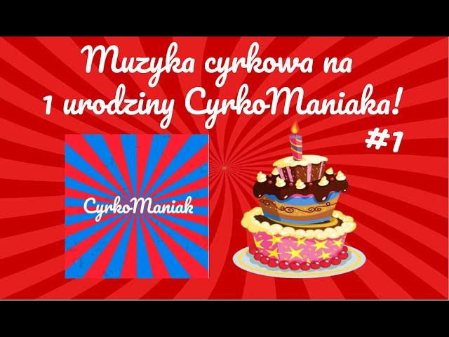 Muzyka cyrkowa na 1 urodziny CyrkoManiaka! #1