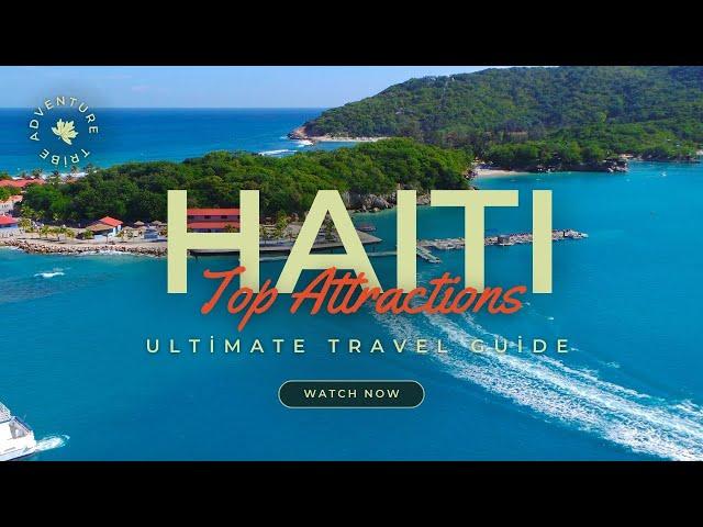 Travel To Haiti | The Ultimate Travel Guide | Top Attractions | Adventures Tribe