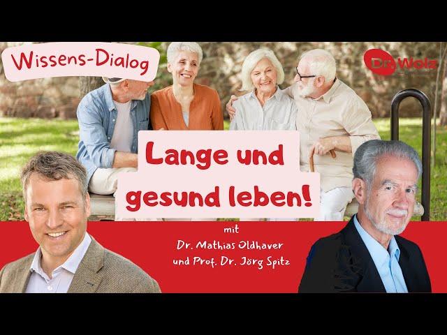 Lange und gesund leben: Das müsst Ihr beachten - mit Prof. Jörg Spitz