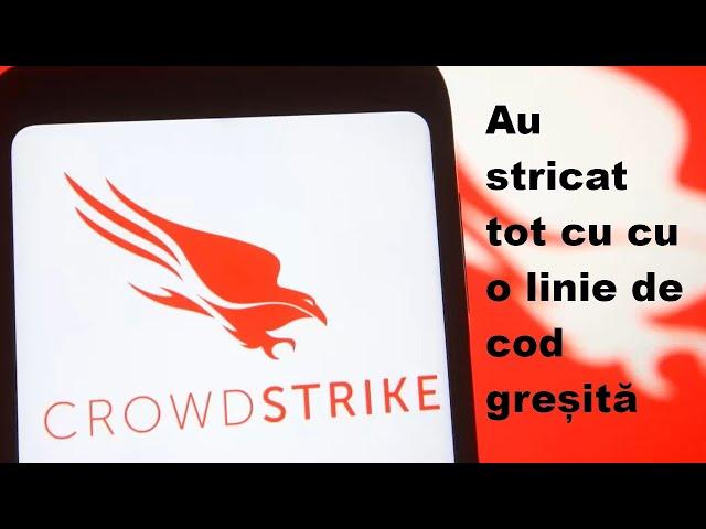 CrowdStrike antivirusul care a încurcat economia mondială