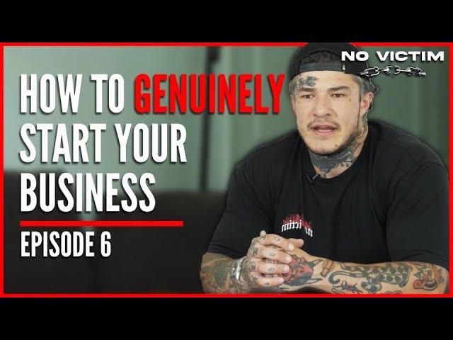 NO VICTIM Podcast Ep. 6 - How To Start a Business | Business 101