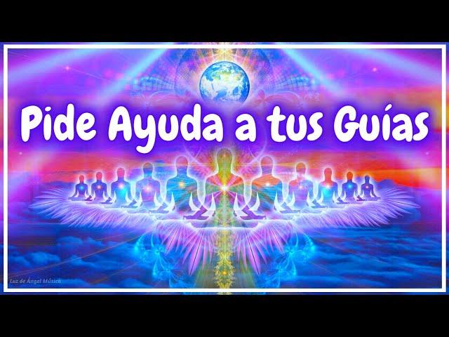 Música para pedir ayuda a tus Guías Espirituales Seres de Luz Ángeles Arcángeles Maestros Ascendidos