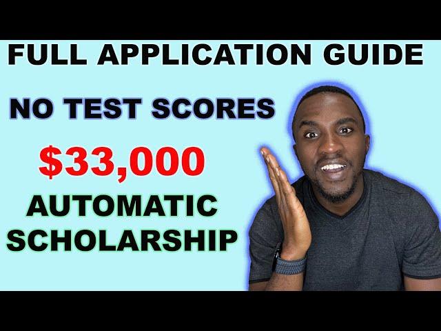 STEP-BY-STEP FULL APPLICATION GUIDE || $33,000 AUTOMATIC SCHOLARSHIP