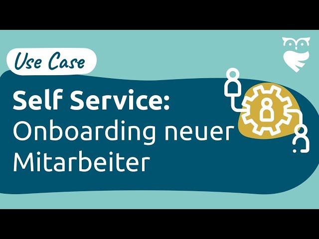 Self Service Onboarding neuer Mitarbeiter  ThinkOwl Conversations