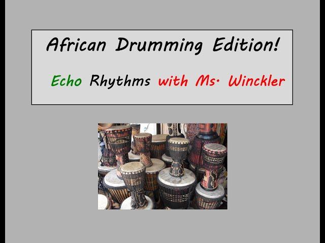 African Drumming ~ Echo the Pattern with Ms. Winckler