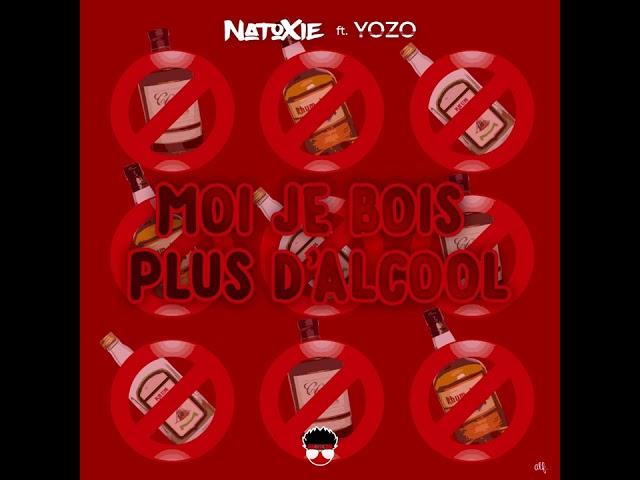 Natoxie Ft Yozo - Moi Je Bois Plus D'Alcool (Alcoolix Riddim) 2023