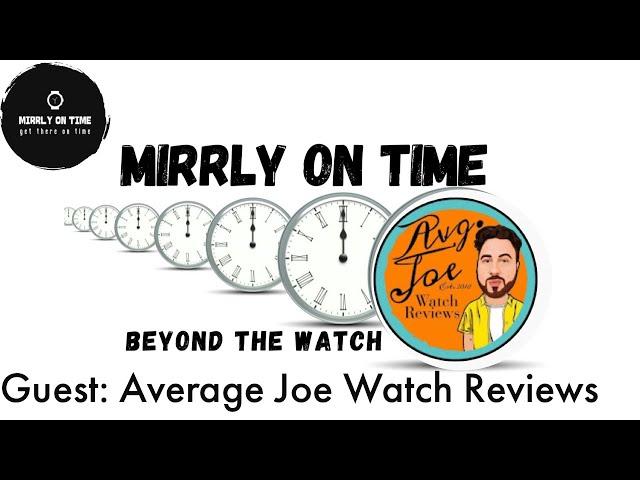 Beyond The Watch Feat  Average Joe Watch Reviews