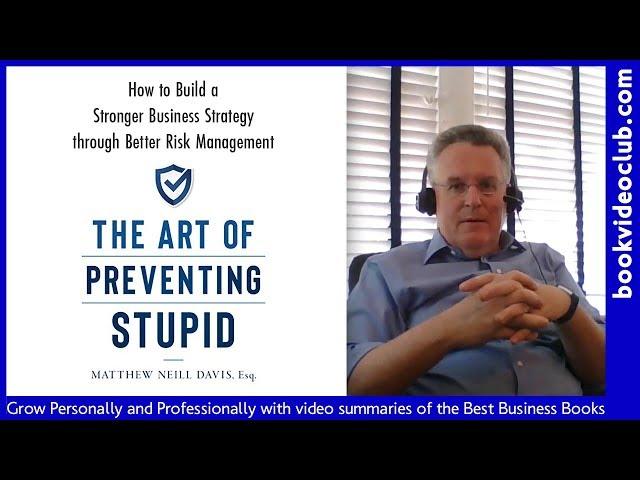 The Art of Preventing Stupid: Build a Stronger Business Strategy through Better Risk Management