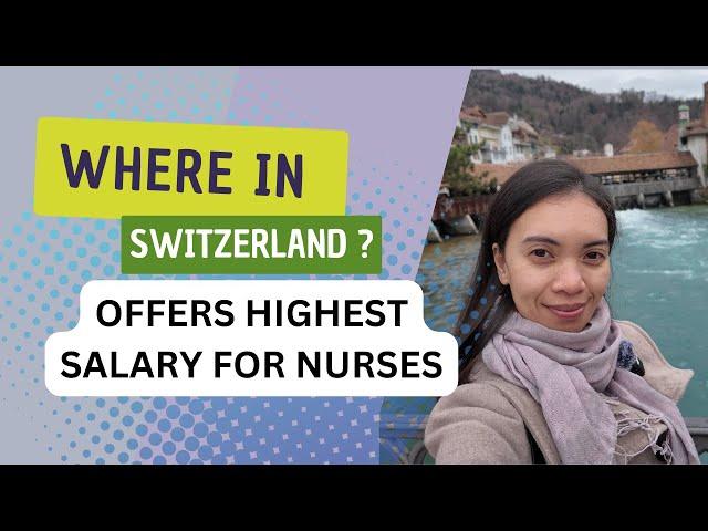 Which area in Switzerland offer the Highest Salary | For Nurses