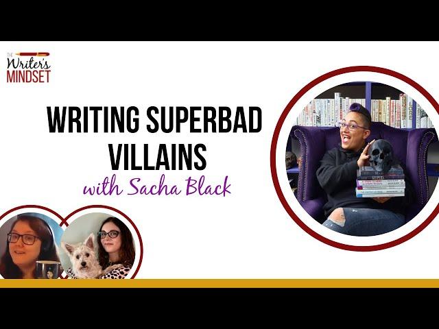 How to Write Superbad Villains (with Sacha Black)