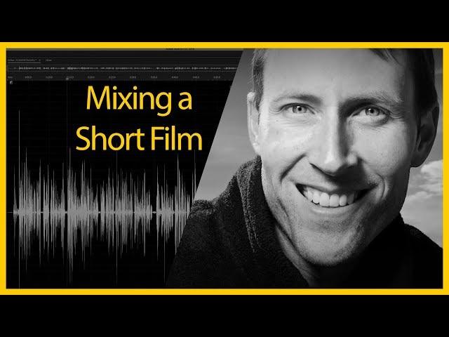 Sound Mixing a Short Film: Post Production Walk Through