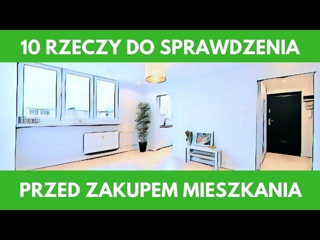  10 rzeczy, które musisz sprawdzić przed zakupem mieszkania | Mieszkaniowa Pigułka Wiedzy #2