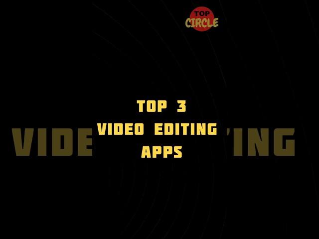 Top 3 videos editing app.#videoediting #video #capcut #shorts #filmytshorts