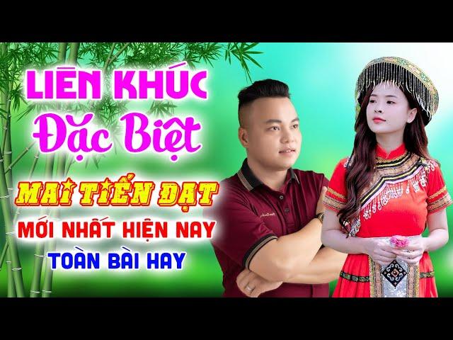 Mai Tiến Đạt Mới Nhất, Liên Khúc Đặc Biệt, Toàn Bài Hay, Nghe 1 Lần Là Nghiện, Nhạc Vàng Chất Lượng