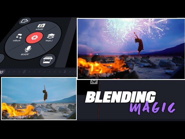 Creative Blending Tricks To Try | Kinemaster