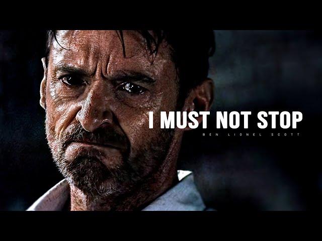 I MUST NOT STOP - Motivational Video