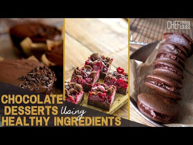 3 Chocolate Desserts Using Real And Healthy Ingredients | Chef Cynthia Louise