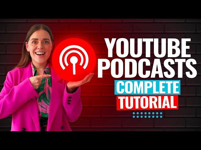 YouTube Podcast: BEGINNER'S GUIDE to Video Podcasting on YouTube!