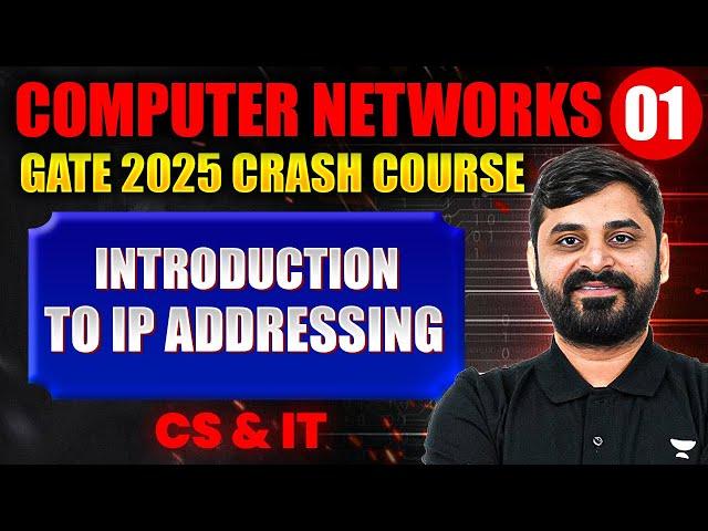 Computer Networks 01 | Introduction To IP Addressing | Computer Science & IT | GATE Crash Course