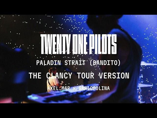 Twenty One Pilots - Paladin Strait (The Clancy Tour Version)