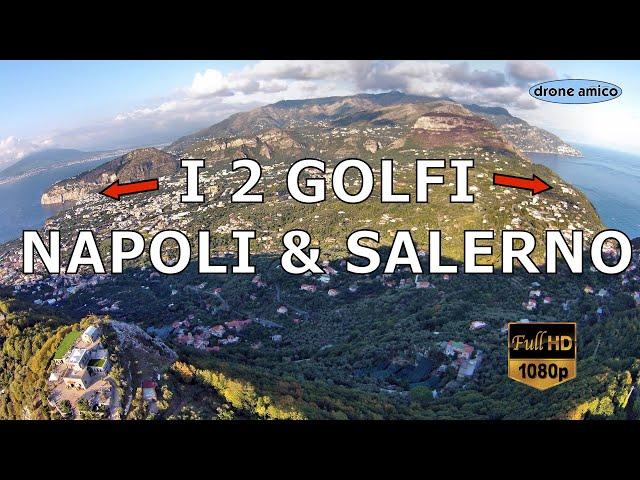 LE COLLINE DI SORRENTO - I 2 GOLFI: NAPOLI & SALERNO - FULLHD VIDEO - Drone Amico