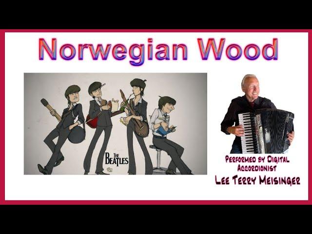 The Beatles Norwegian Wood. Performed by digital Accordionist Lee Terry Meisinger.